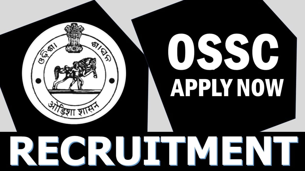 OSSC Recruitment 2024: Check Posts, Vacancy, Qualification and Process to Apply