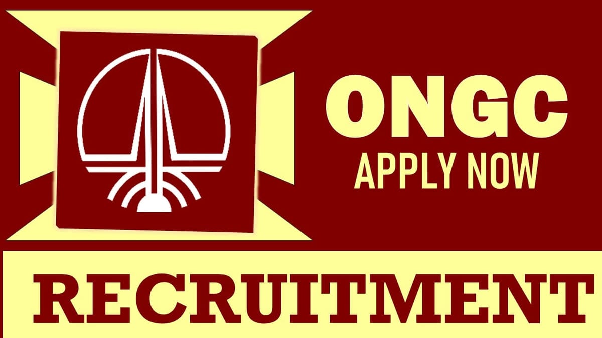 ONGC Recruitment 2024: New Notification Out, Check Posts, Vacancies, Salary, Experience and Process to Apply