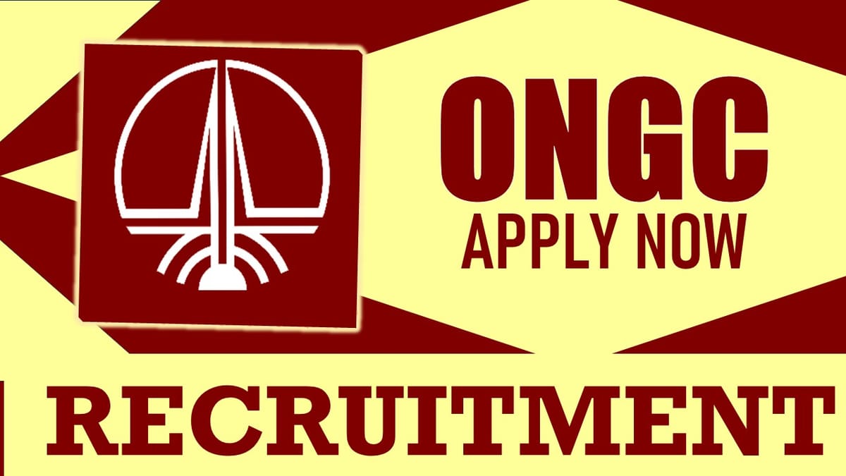 ONGC Recruitment 2024: New Opportunity Out, Check Posts, Vacancy, Salary, Experience and Interview Details