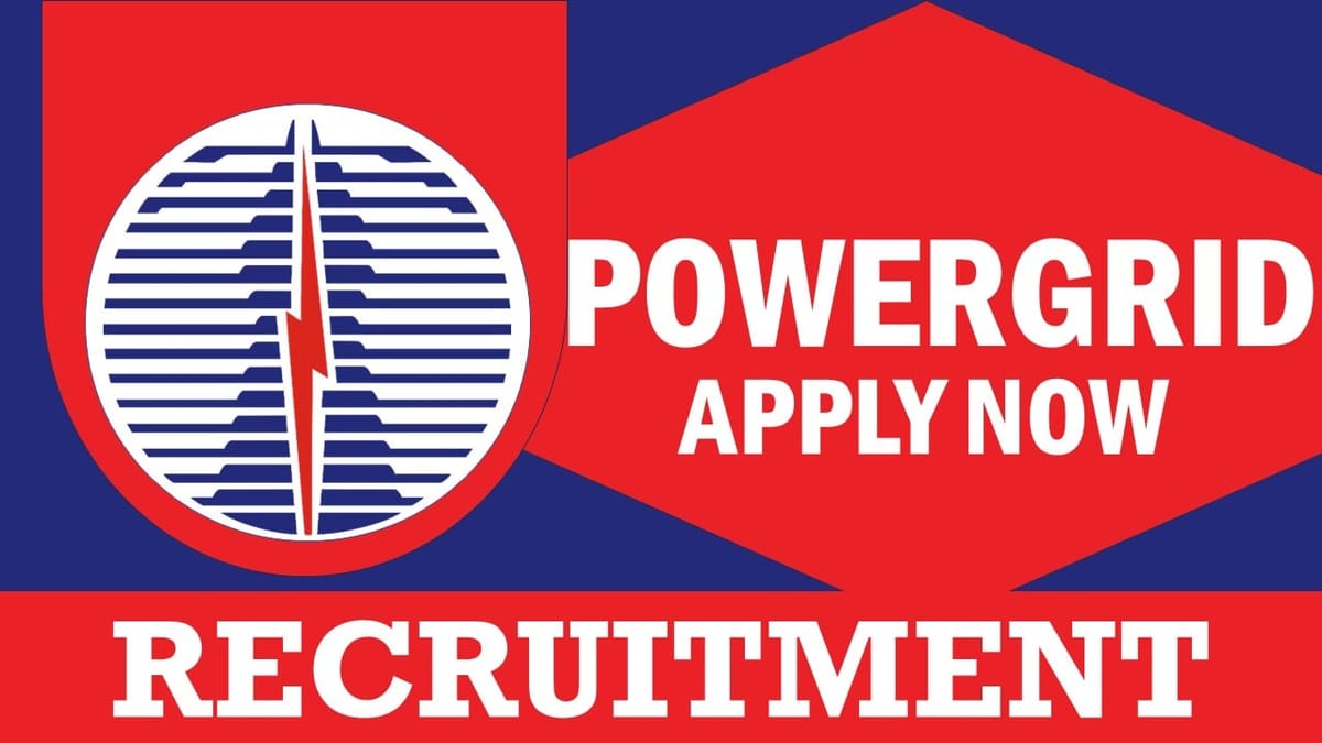 Power Grid Recruitment 2024: New Notification Out, Check Posts, Qualification, Salary and How to Apply