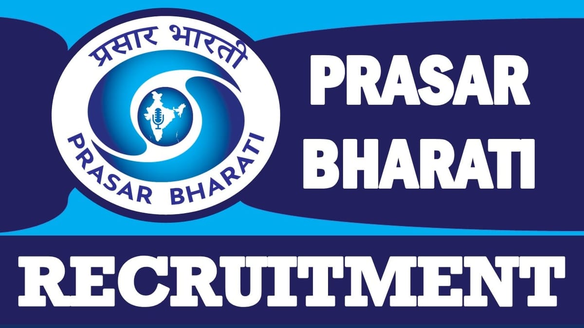 Prasar Bharati Recruitment 2024: New Notification Out, Check Posts, Qualification, Salary and Other Details