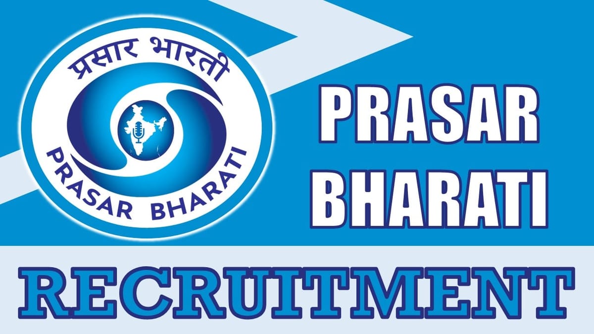 Prasar Bharati Recruitment 2024: Check Posts, Vacancies, Age, Qualification, Salary and Application Procedure
