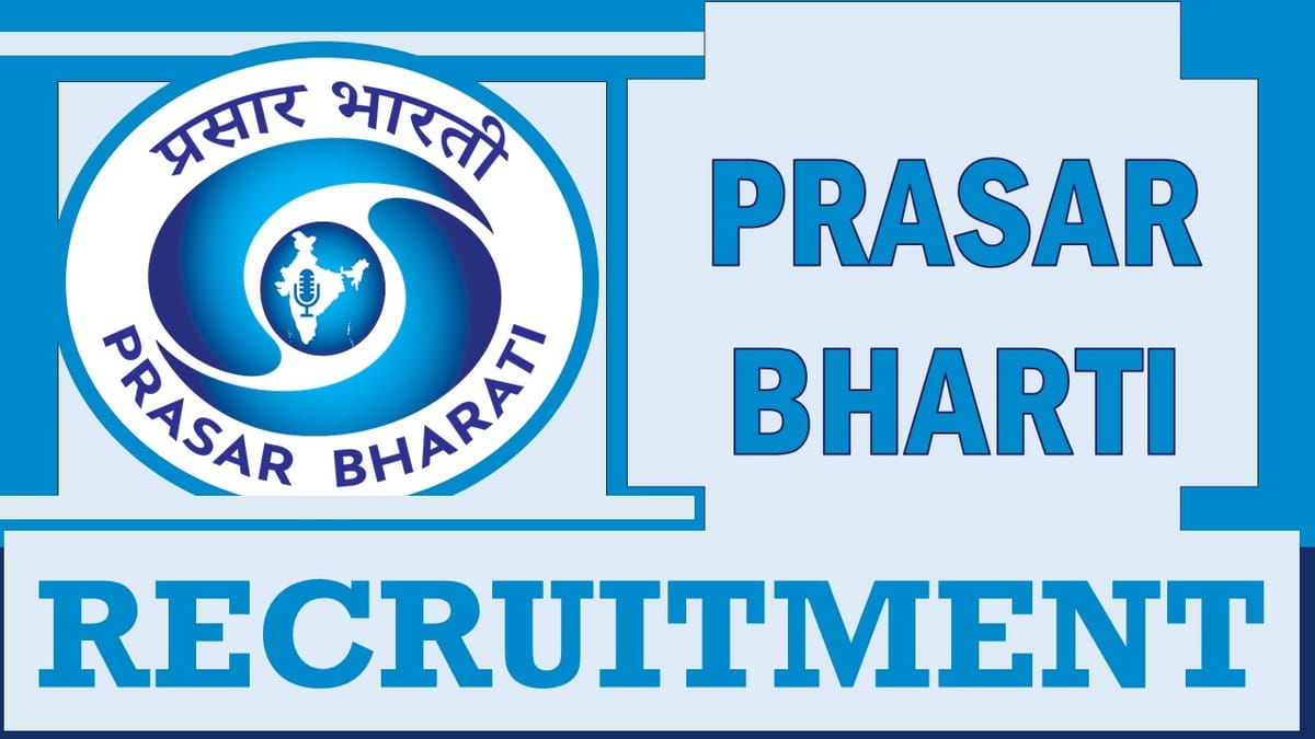 Prasar Bharati Recruitment 2024: New Notification Out, Check Post, Age Qualification, Salary and Application Procedure