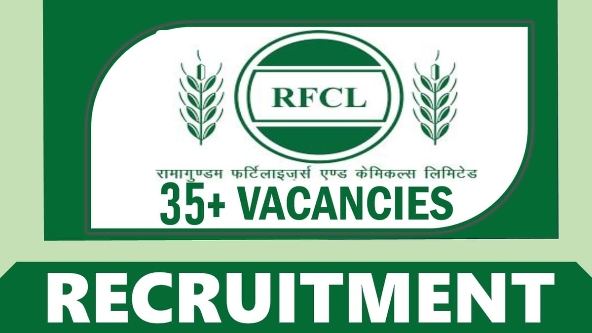 Ramagundam Fertilizers and Chemicals Recruitment 2024: Notification Out for 35+ Vacancies, Check Post, Age, Qualification, Salary and How to Apply
