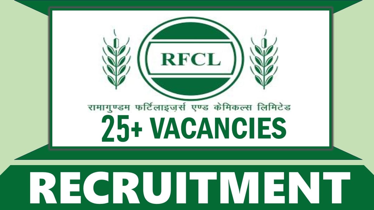 RFCL Recruitment 2024: Notification Out for 25+ Vacancies, Check Posts, Qualification, Tenure, Age and Other Important Details