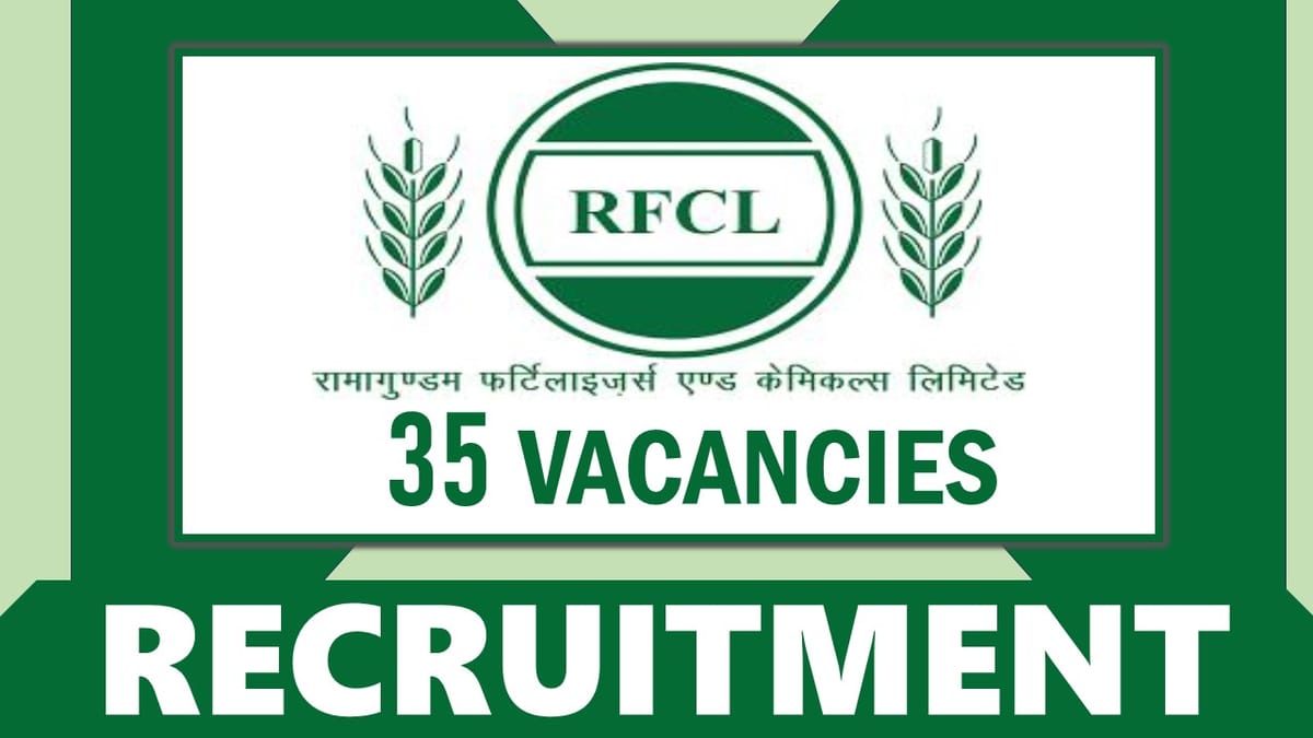 RFCL Recruitment 2024: Notification Out for 30+ Vacancies, Check Posts, Salary, Age, Qualification and Other Important Details