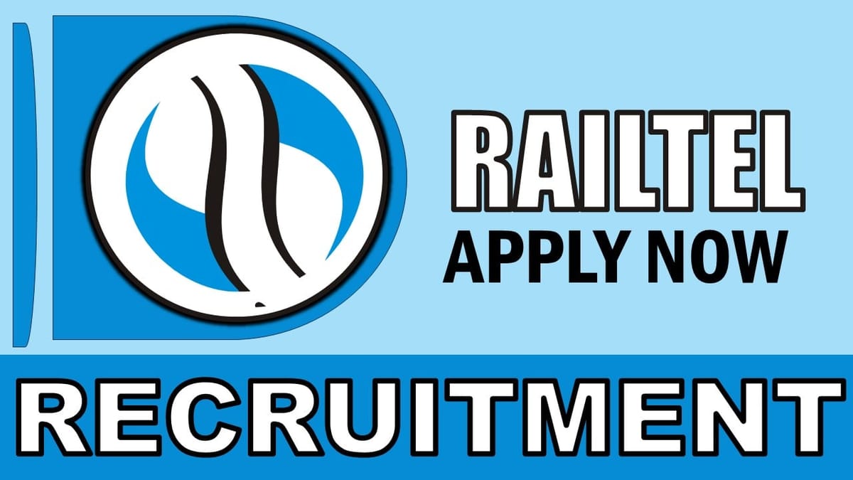 Railtel Recruitment 2024: Monthly Salary Up to 280000, Check Post, Place of Work, Tenure, Salary and Process to Apply