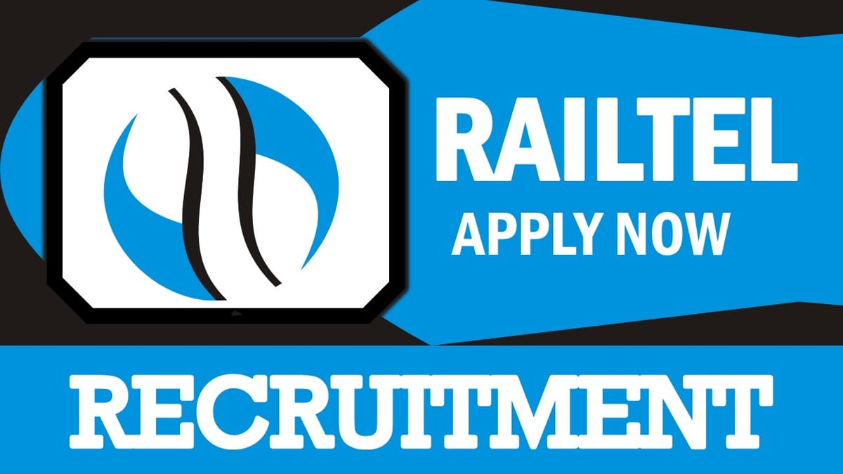 Railtel Recruitment 2024: Check Posts, Place of Work, Tenure, Salary and Process to Apply