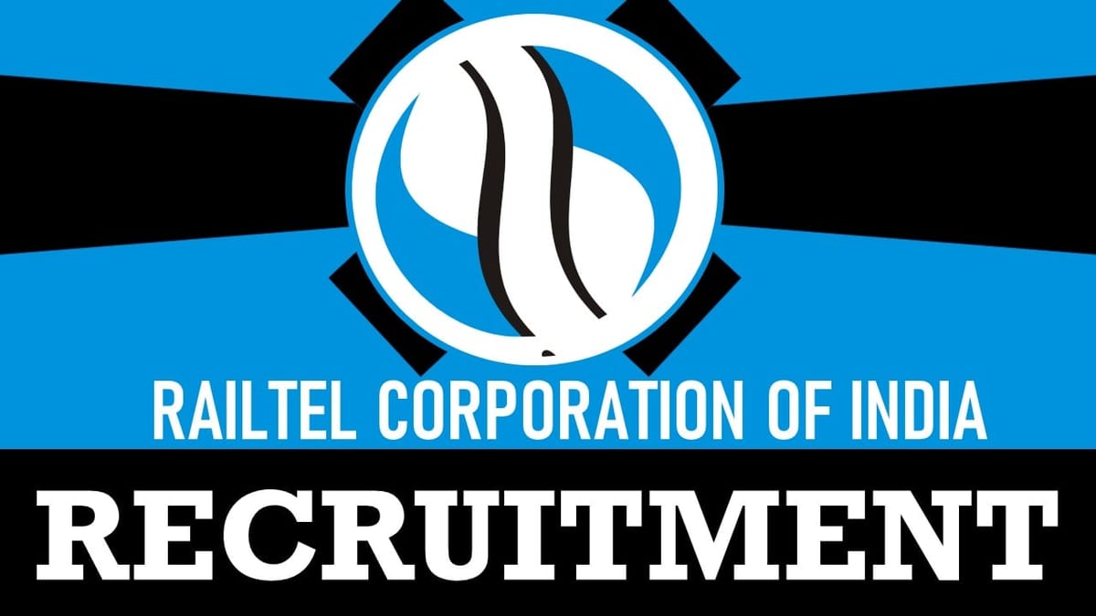 Railtel Recruitment 2024: New Notification Out,Check Post, Age, Place of Work, Tenure, Salary, Eligibility and How to Apply