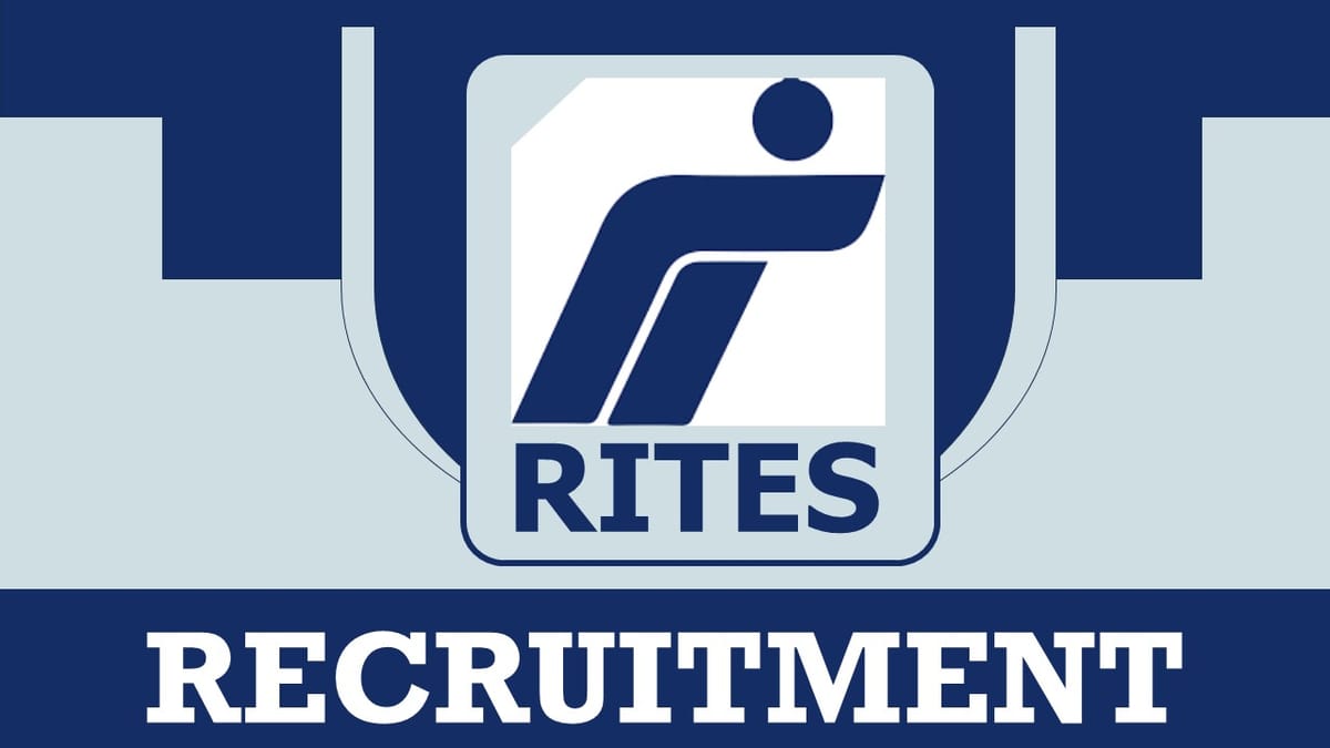 RITES Recruitment 2024: Notification Out, Check Posts, Tenure, Experience, Qualification, Important Dates and How to Apply