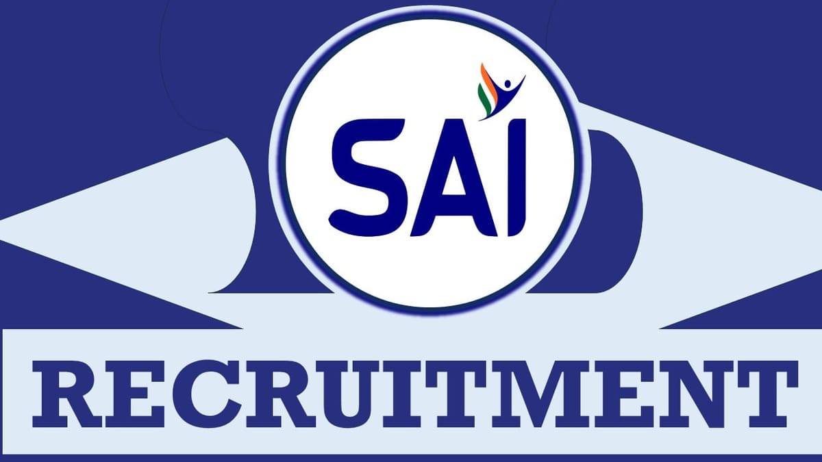 SAI Recruitment 2024: Monthly Salary to 60000, Check Post, Age, Qualification, Selection Process and How to Apply