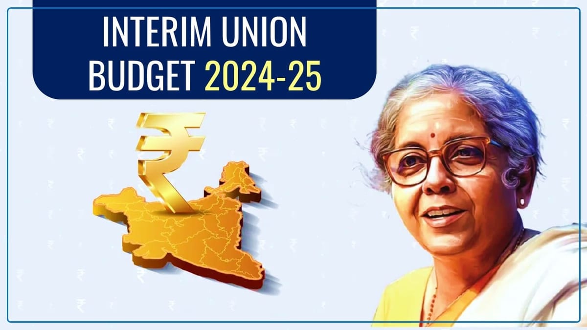 Summary of Interim Union Budget 2024-25 [PART-A]