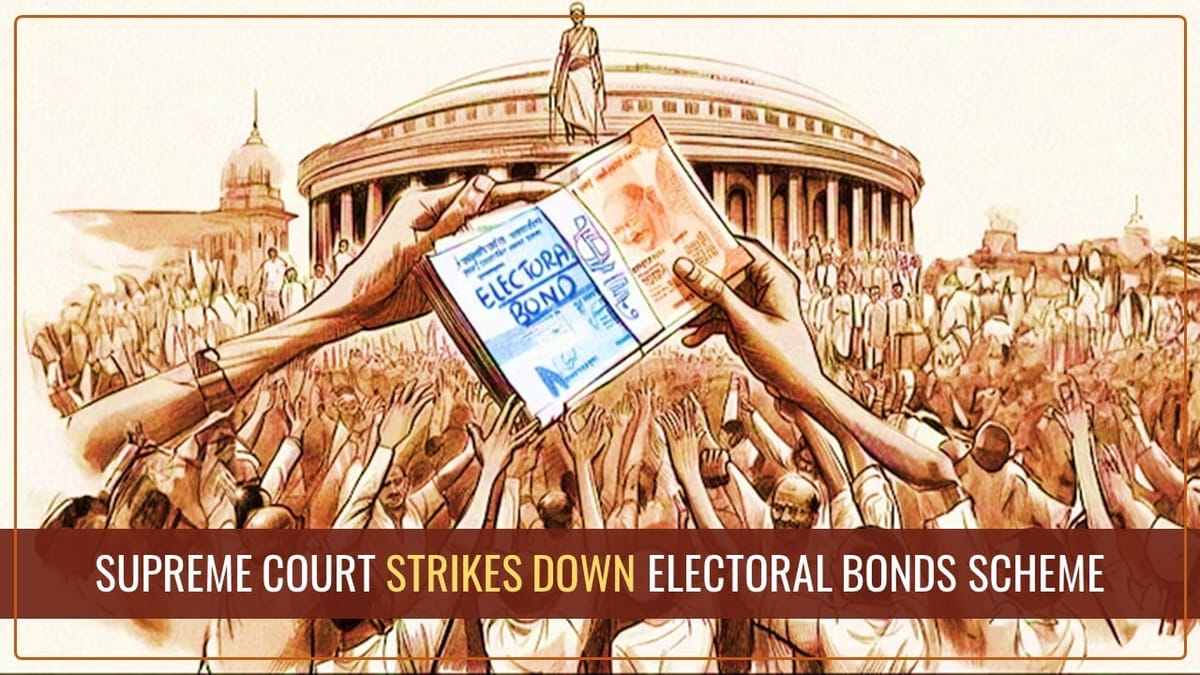 Supreme Court strikes down Electoral Bonds Scheme as 'Unconstitutional'