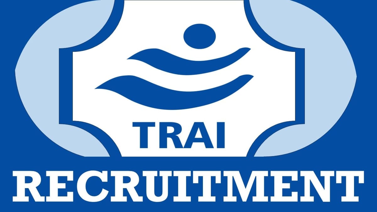 TRAI Recruitment 2024: Notification Out, Check Post, Age, Qualification, Salary and Process to Apply