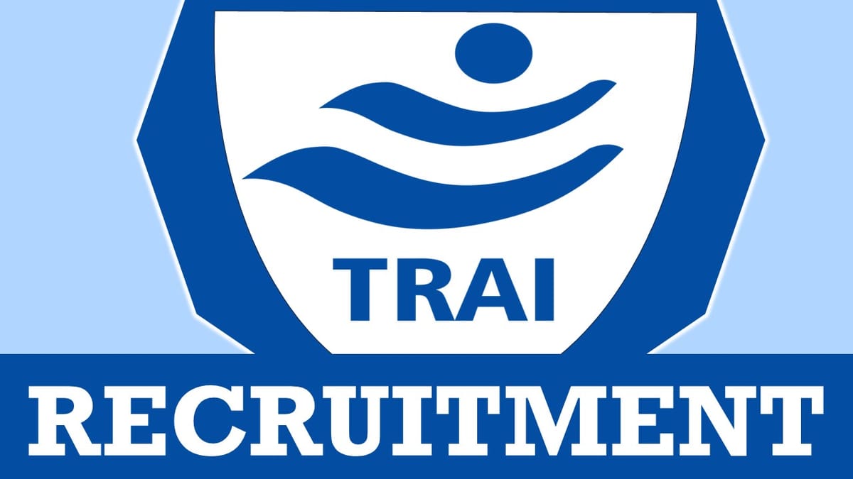 TRAI Recruitment 2024: New Opportunity Out, Check Post, Eligibility, Age Limit and Applying Procedure