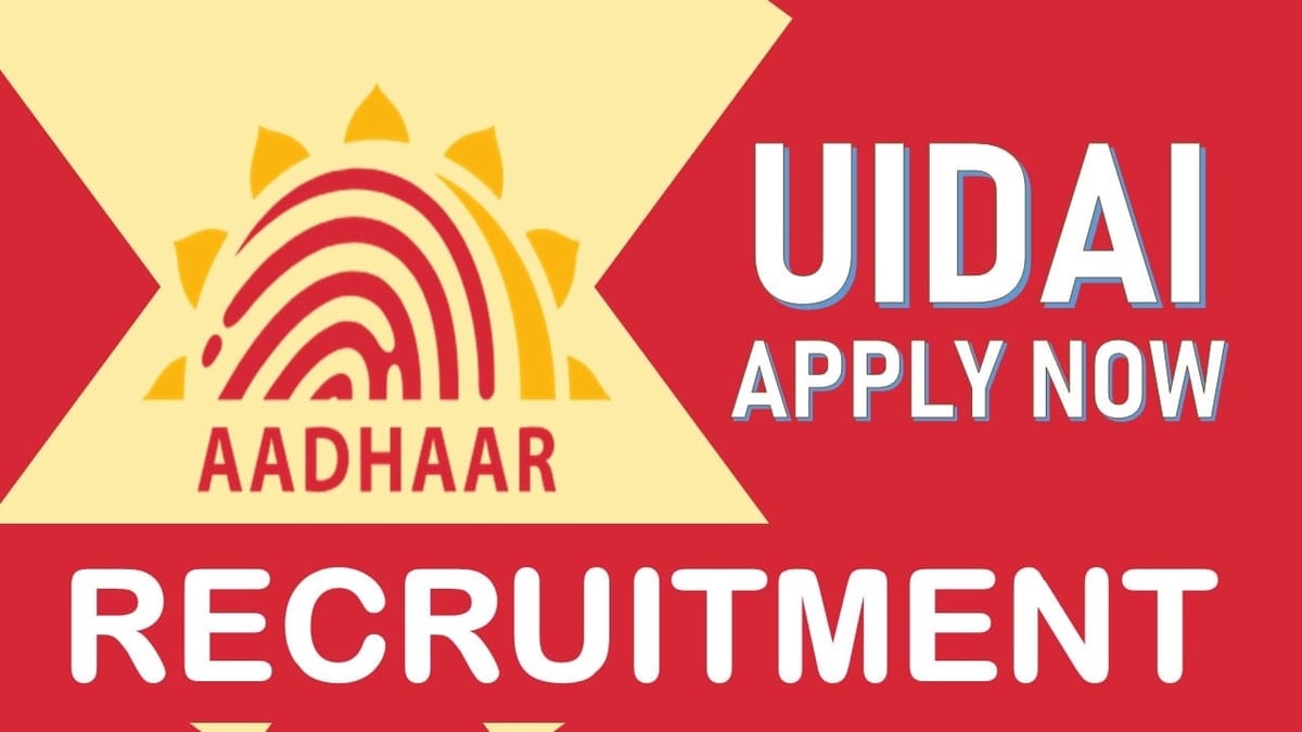 UIDAI Recruitment 2024: Check Posts, Vacancies, Eligibility, Age, Place of Posting and Other Vital Information