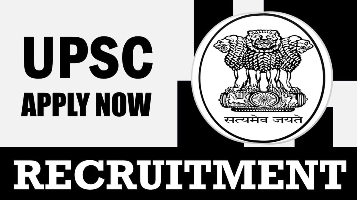 UPSC Recruitment 2024: New Notification Out, Check Post, Vacancies, Age, Qualification and Other Information