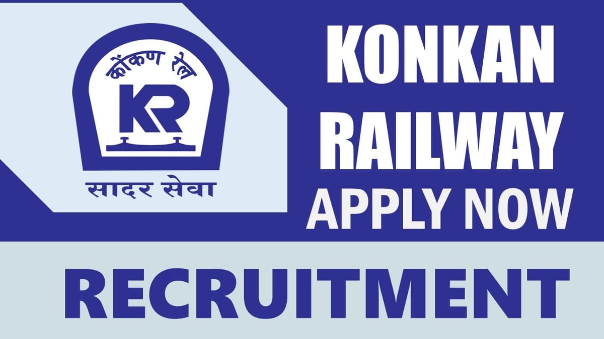 Konkan Railway Recruitment 2024: New Opportunity Out, Check Post, Qualification, Salary and Other Important Details