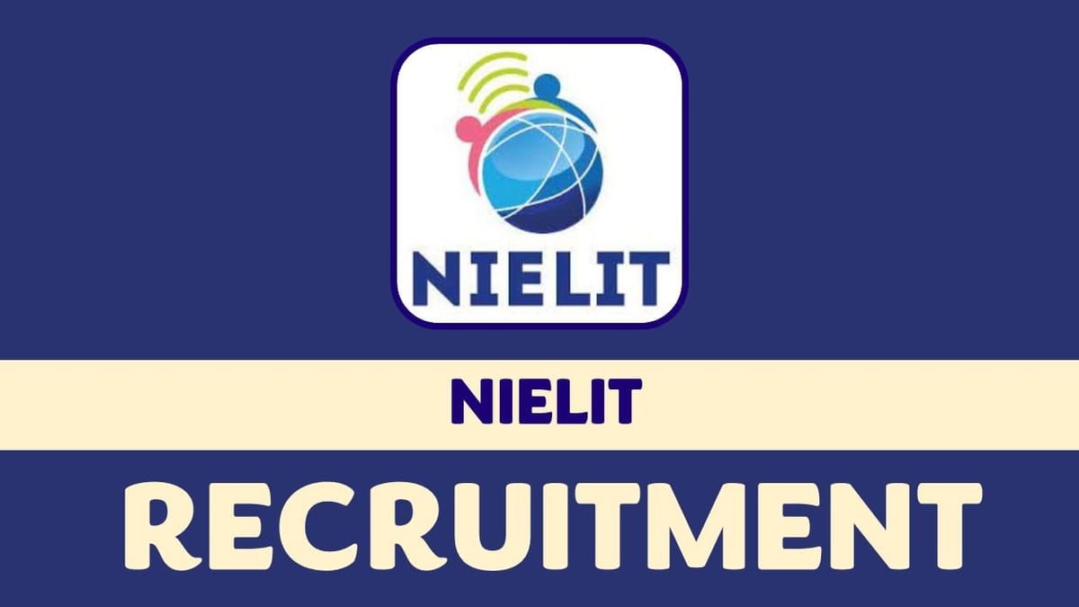 NIELIT Recruitment 2024: Monthly Salary Upto Rs.75000, Check Post, Qualification, Salary and Selection Process and How to Apply