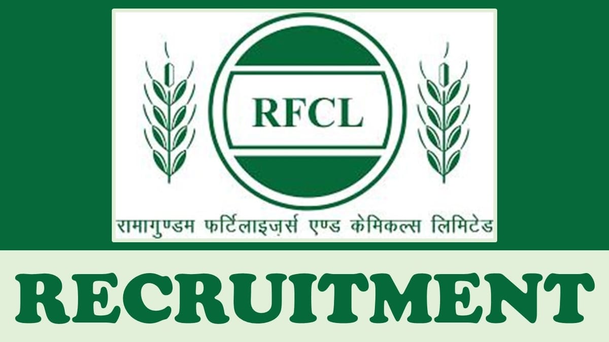 RFCL Recruitment 2024: New Notification Out, Check Post, Eligibility Criteria, Salary, Age and Other Vital Information