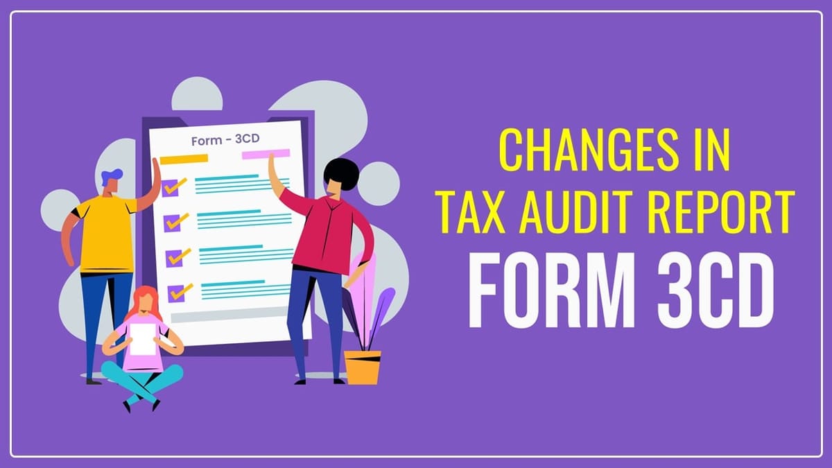 7 Changes made in Tax Audit Report Form 3CD