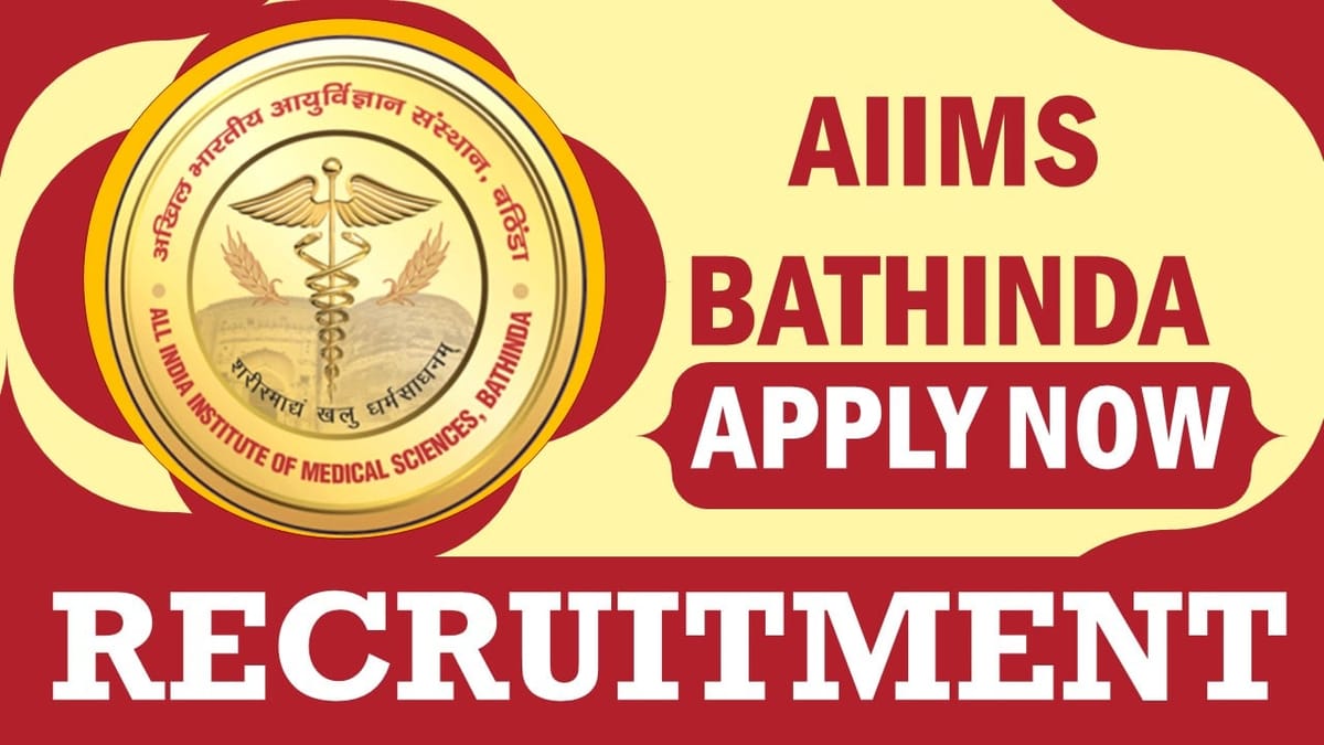 AIIMS Bathinda Recruitment 2024: Notification Out for 20+ Vacancies, Check Post, Salary, Age, Qualification and How to Apply