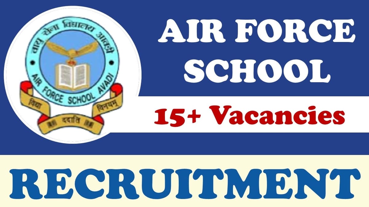 Indian Air Force School Recruitment 2024: Notification Out for 15+ Vacancies, Check Post, Age, Qualification and Application Procedure