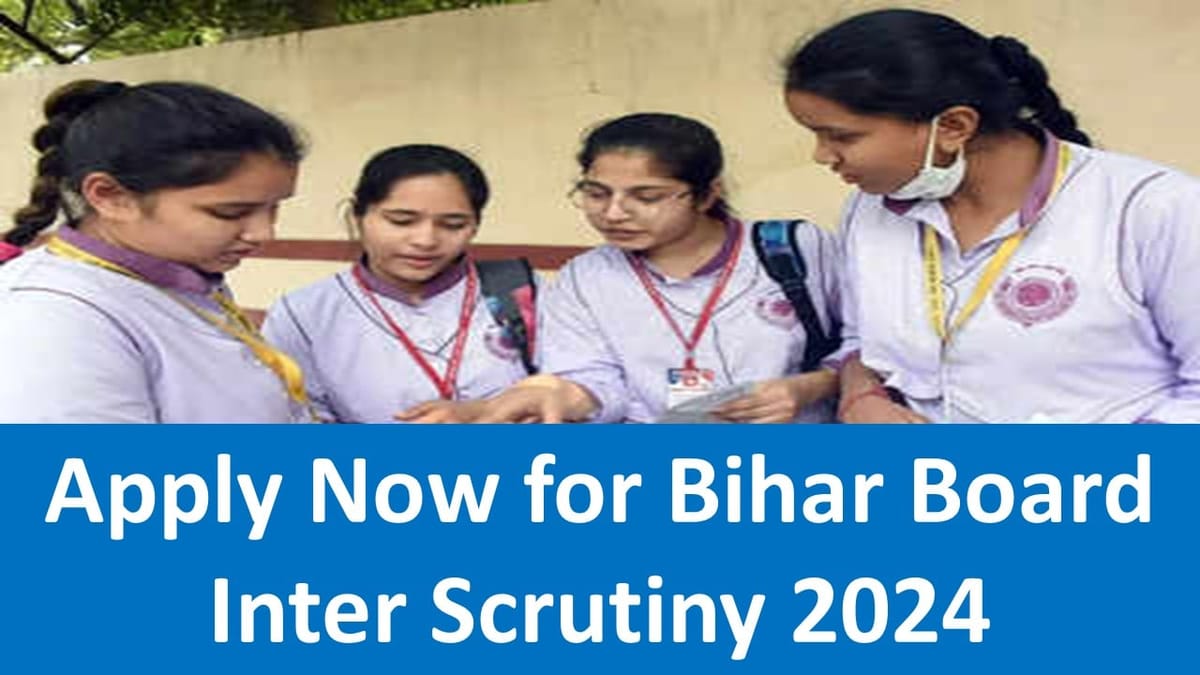 BSEB Class 12th Result Scrutiny: Apply Now for Recheking if not dissatisfied with BSEB Class 12th Result 2024