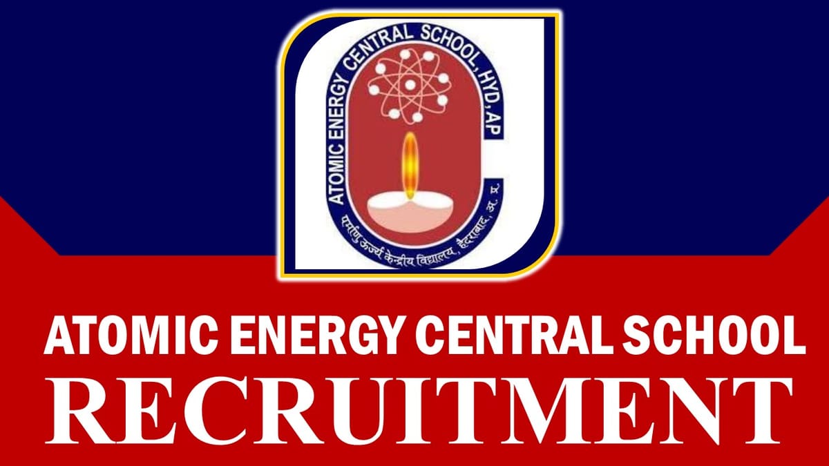 Atomic Energy Central School Recruitment 2024: Check Posts, Qualification, Tenure and Other Vital Details