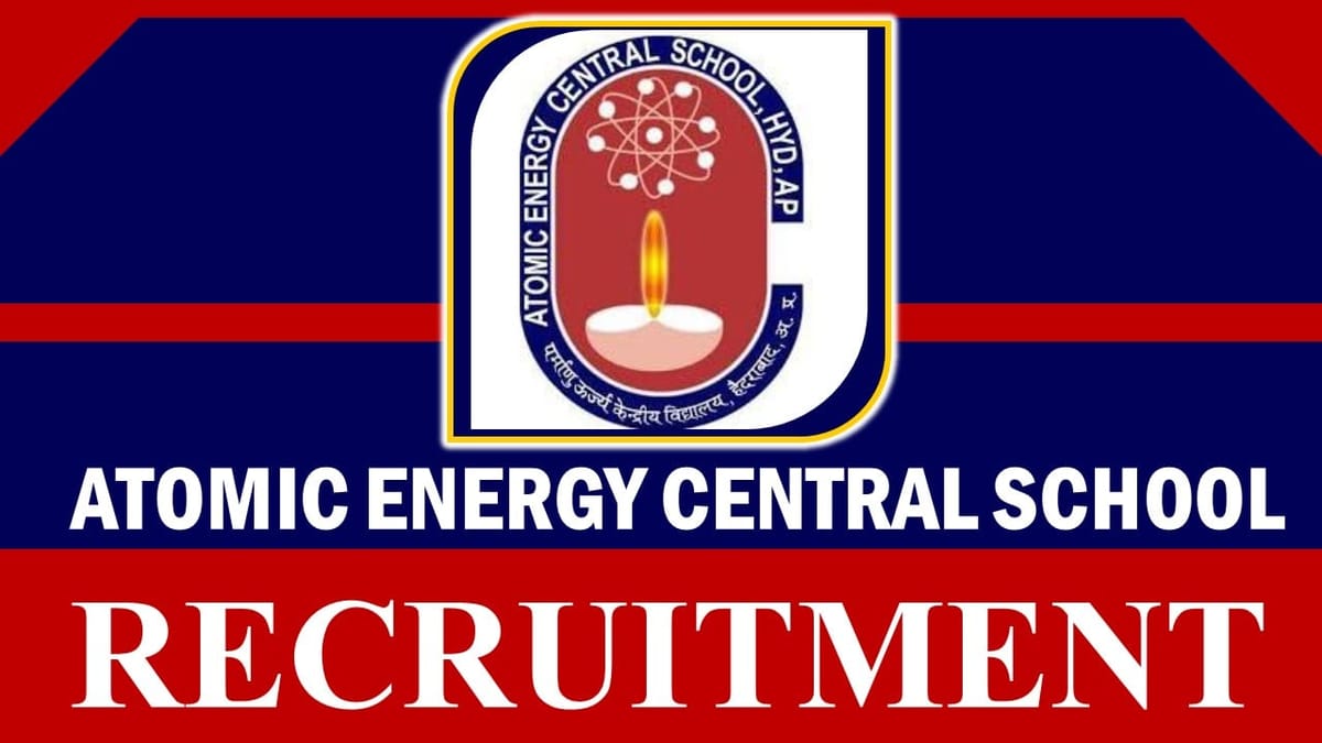 Atomic Energy Central School Hyderabad Recruitment 2024: Check Posts, Qualification, Salary and Process to Apply