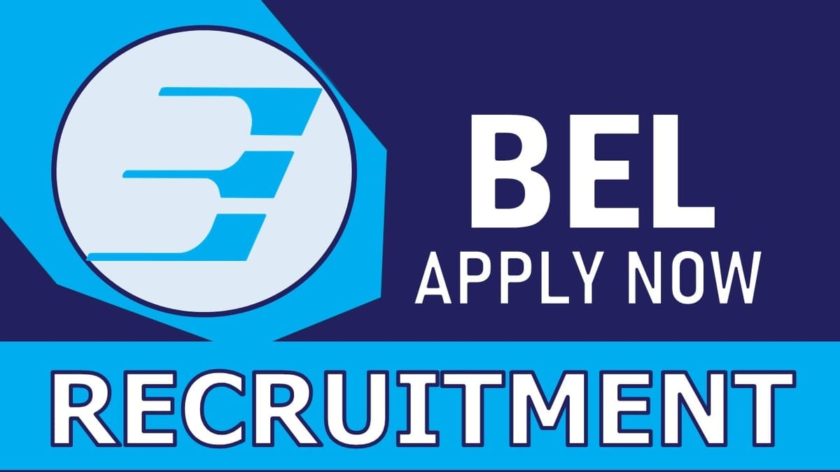 BEL Recruitment 2024: Monthly Salary Up to 140000, Check Post, Qualification, Age Limit and How to Apply
