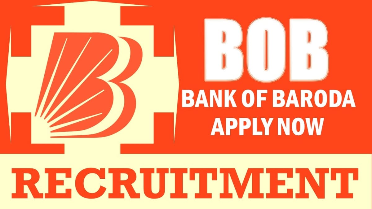 BOB Recruitment 2024: New Opportunity Out, Check Post, Salary, Age, Qualification and How to Apply