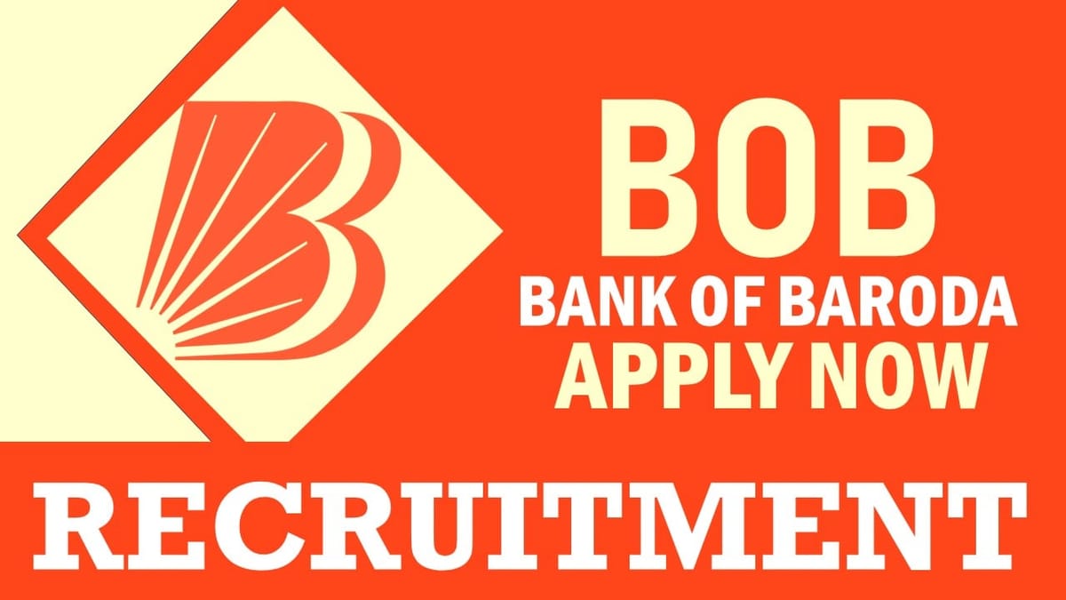 Bank of Baroda Recruitment 2024: Notification Out, Check Post, Salary, Age, Qualification and How to Apply