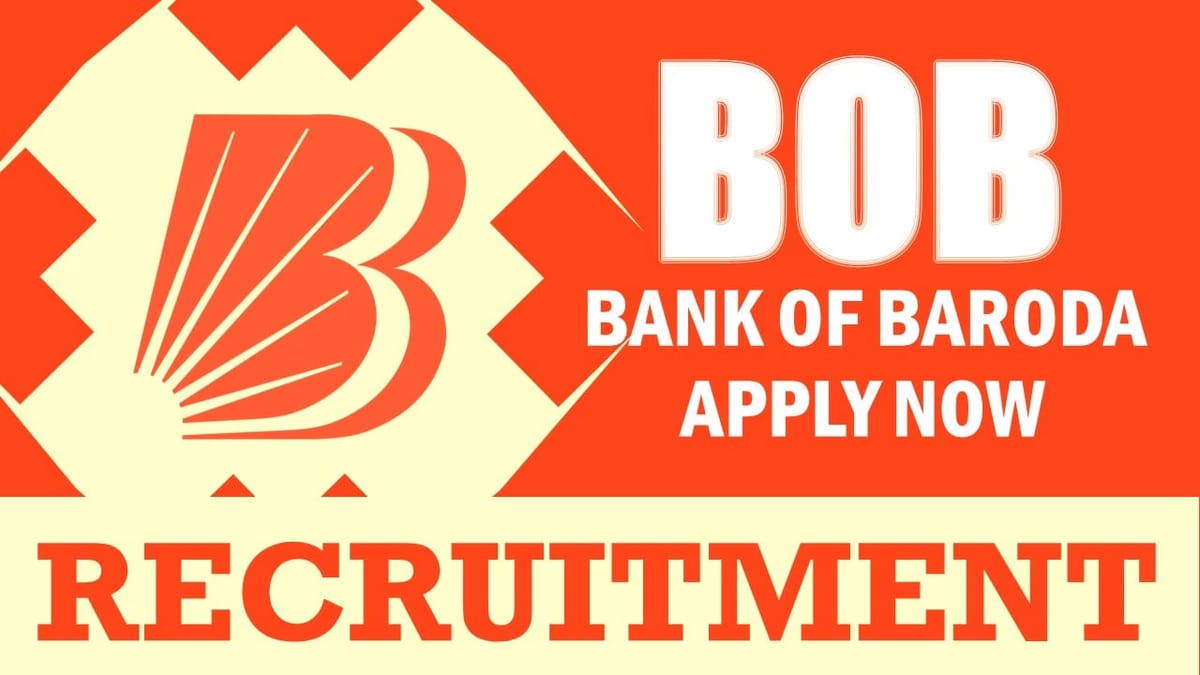 Bank of Baroda Recruitment 2024: Opportunity Out, Check Vacancy, Post, Age, Qualification, Salary and Application Procedure
