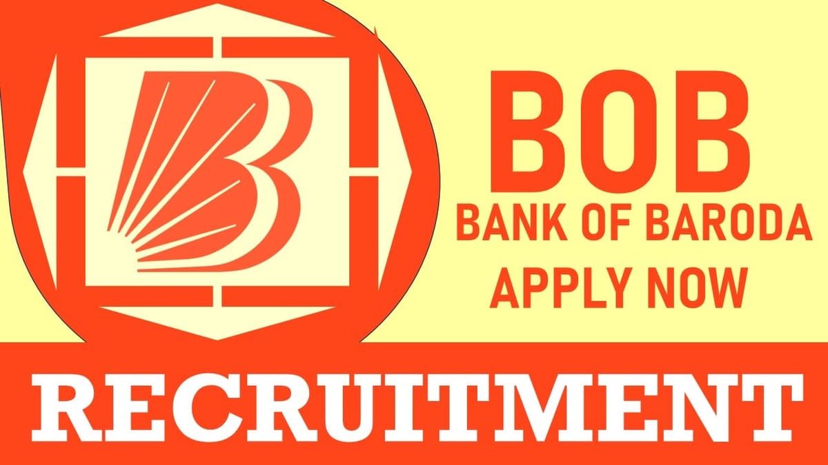 Bank of Baroda Recruitment 2024: Check Vacancies, Post, Qualification, Age, Salary and Application Procedure