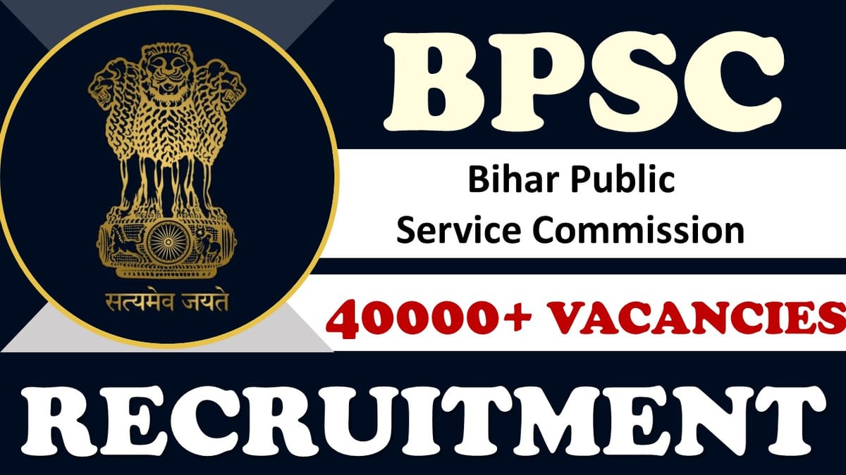 BPSC Recruitment 2024: Bihar Announces Bumper Recruitment Drive for Head Teachers, 40000+ Vacancies Up for Grabs!