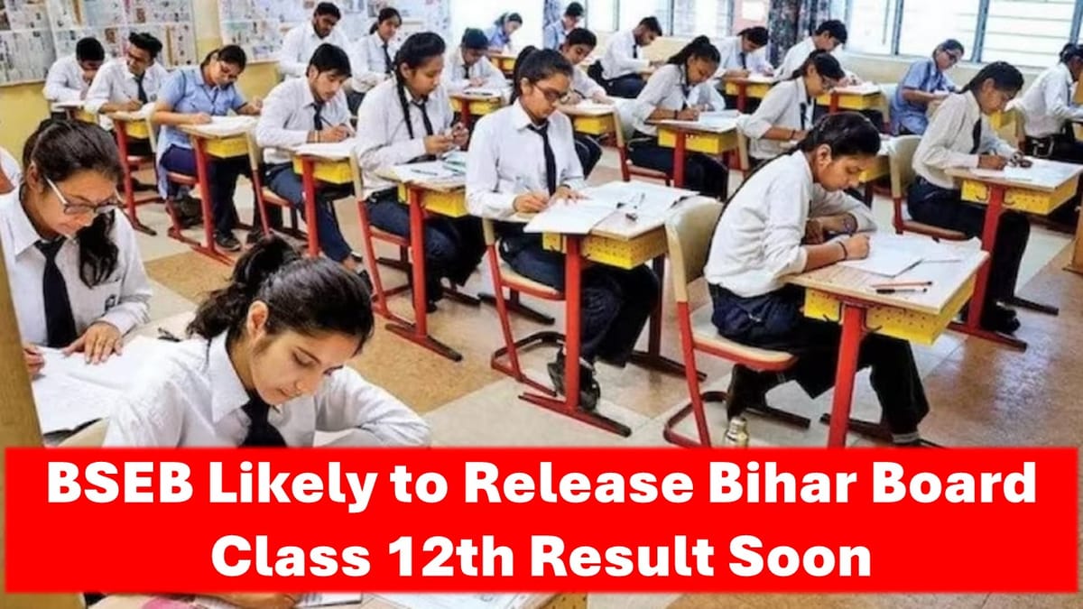 Bihar Board 12th Result 2024 Date: BSEB Likely to Release Bihar Board Class 12th Result Soon