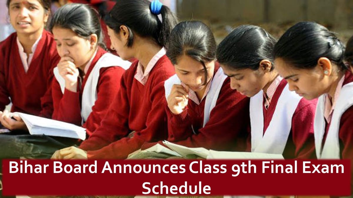 Bihar Board Class 9th Exam 2024 Schedule Released: Check Dates and Timetable