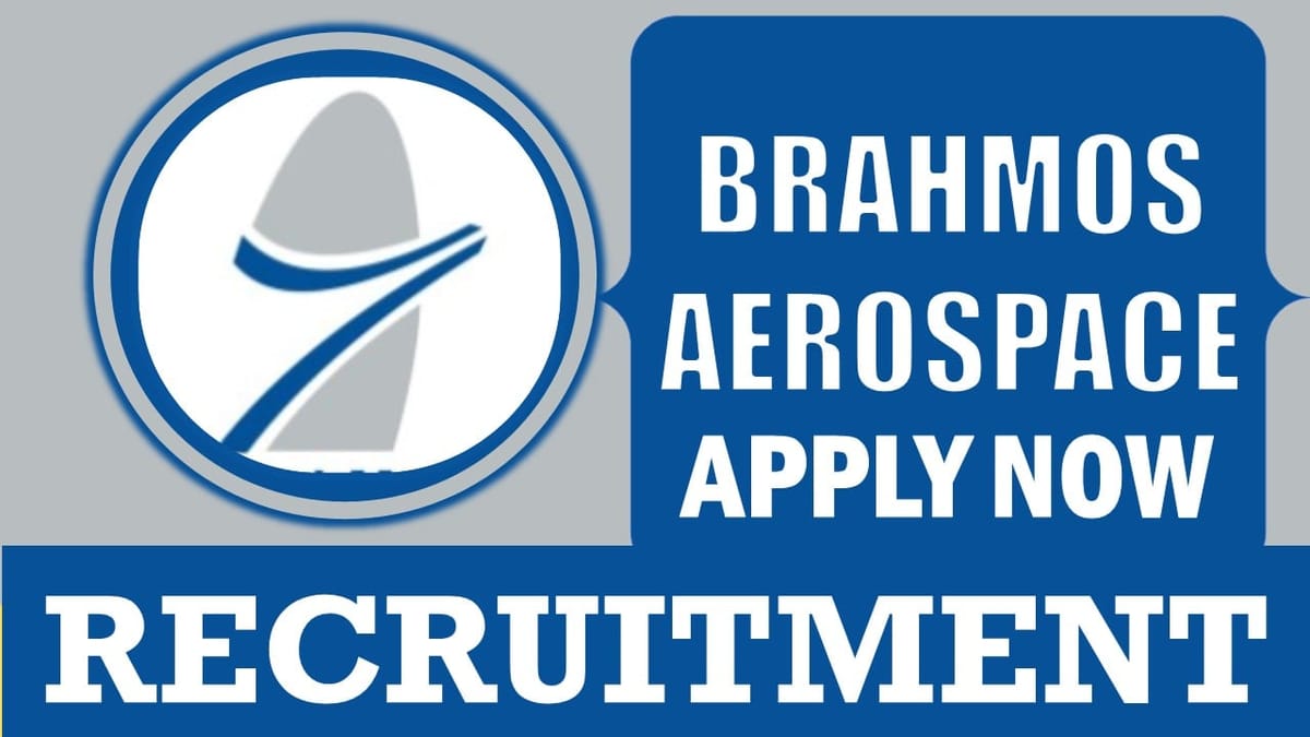 Brahmos Aerospace Recruitment 2024: Annual Income Up to 15.48 lakh, Check Post, Qualifications, Age Limit and How to Apply