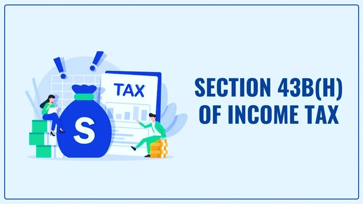 CBDT Amends Income Tax Notification to include section 43B(h) of the IT act disallowance under clause 22 of TAR