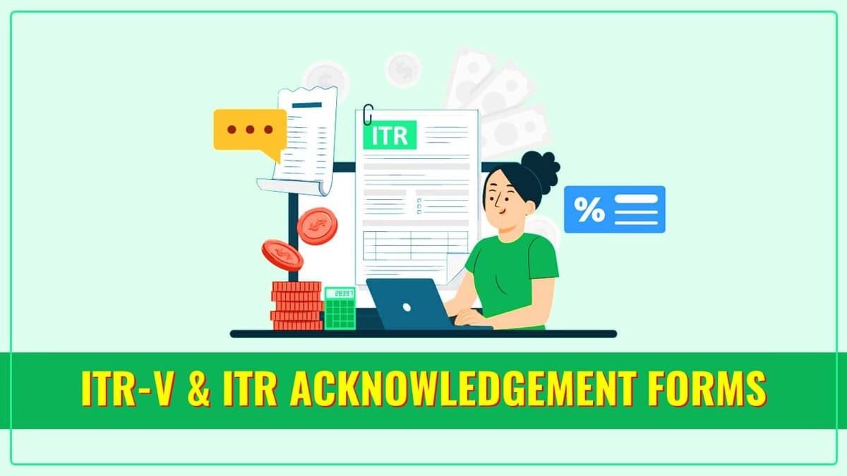 CBDT Notified New ITR-V and ITR acknowledgement Forms: Ready to Face Penalty if instructions not followed