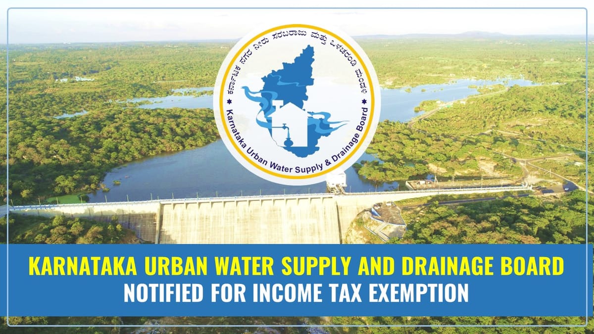 CBDT notifies Karnataka Urban Water Supply and Drainage Board for Exemption under Section 10(46)