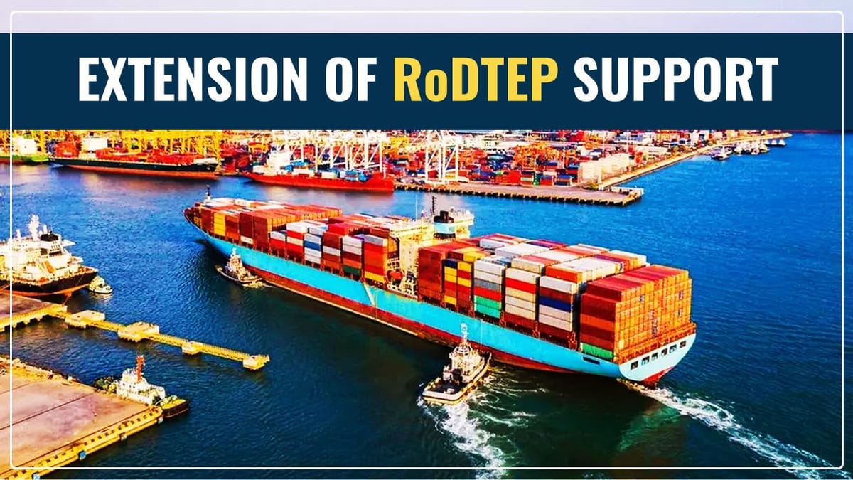 CBIC extends RoDTEP support to exports by AA/EOU [Read Notification]