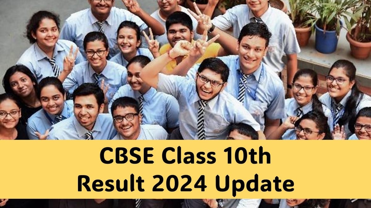 CBSE Class 10th 2024 Result Update: CBSE Class 10th Result is Going to Announce on this Date