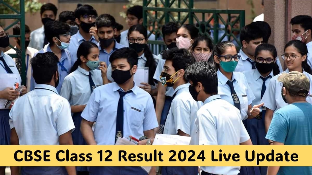 CBSE Class 12 Result 2024 Live Update CBSE Class 12 Result Date is