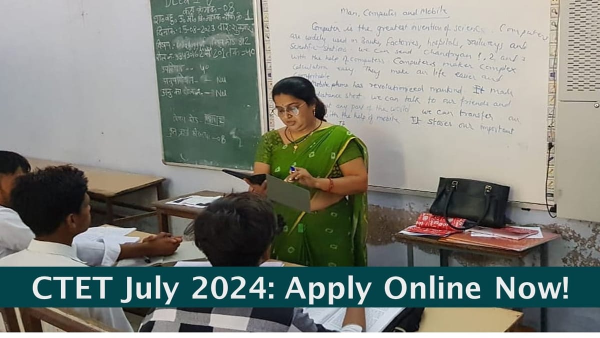 CTET July 2024 Online Application Process and Guidelines