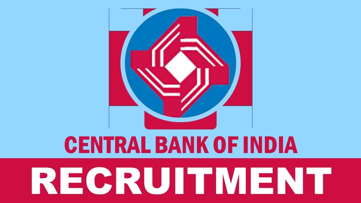 Central Bank of India Recruitment 2024: New Notification Out, Check Vacancies, Posts, Age, Qualification, Salary and Process to Apply