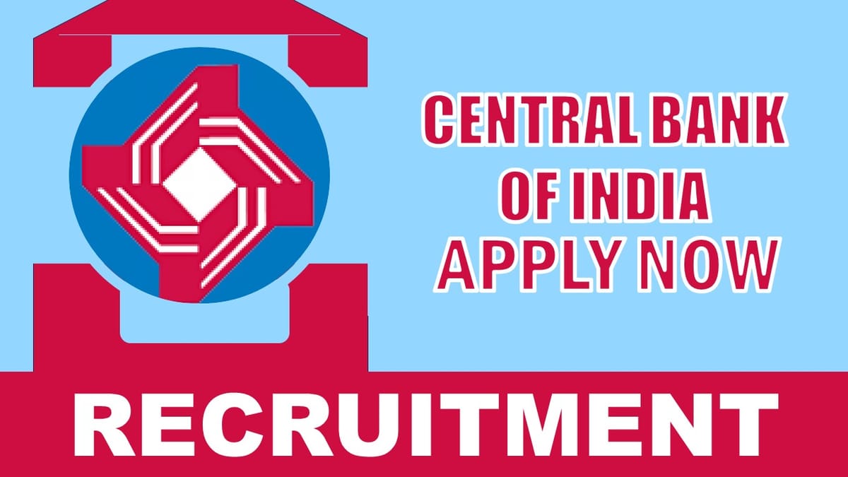 Central Bank of India Recruitment 2024: Check Post, Age, Qualification, Salary and How to Apply