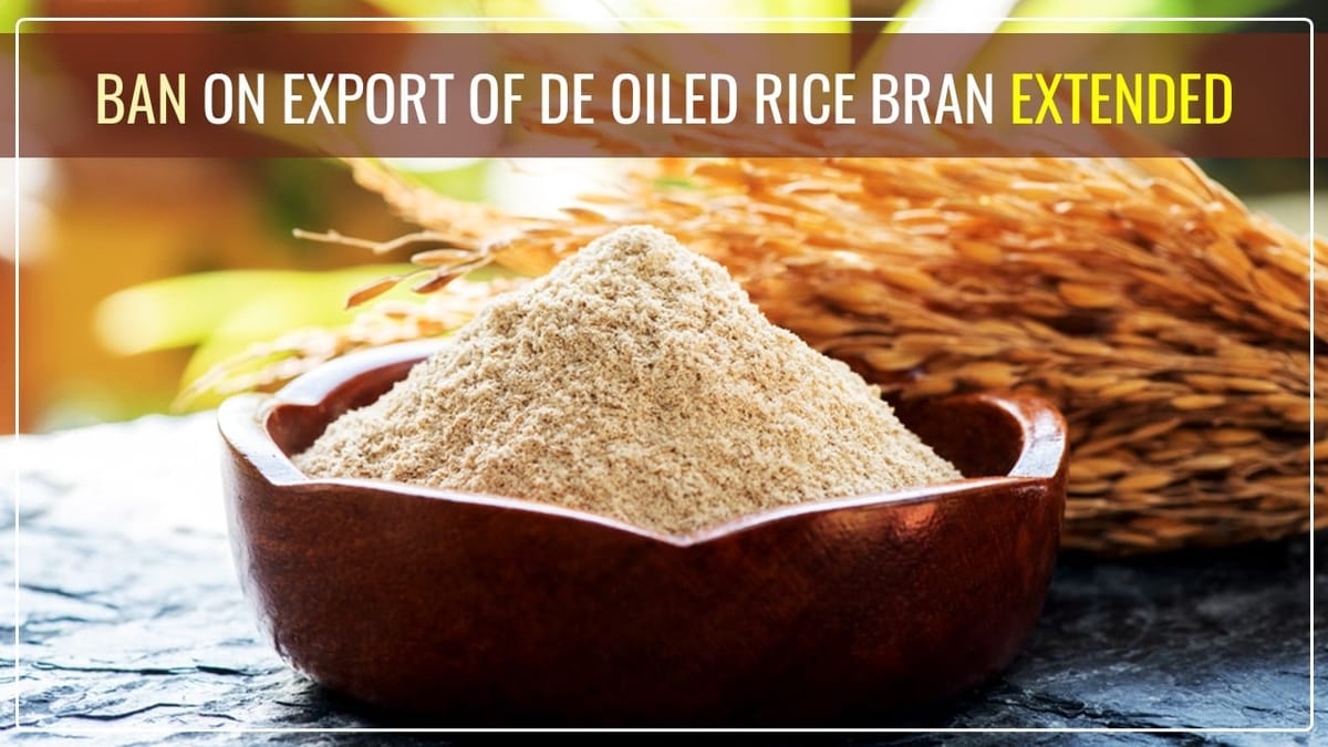 DGFT Extends Ban on Export of De Oiled Rice Bran