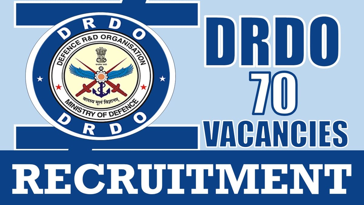 DRDO Recruitment 2024: Notification Out for 70 Vacancies, Check Post, Age, Qualification and Application Procedure